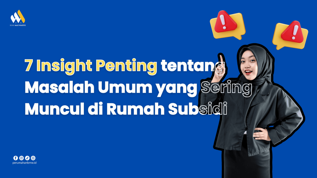 7 Insight Penting tentang Masalah Umum yang Sering Muncul di Rumah Subsidi 7 Insight Penting tentang Masalah Umum yang Sering Muncul di Rumah Subsidi