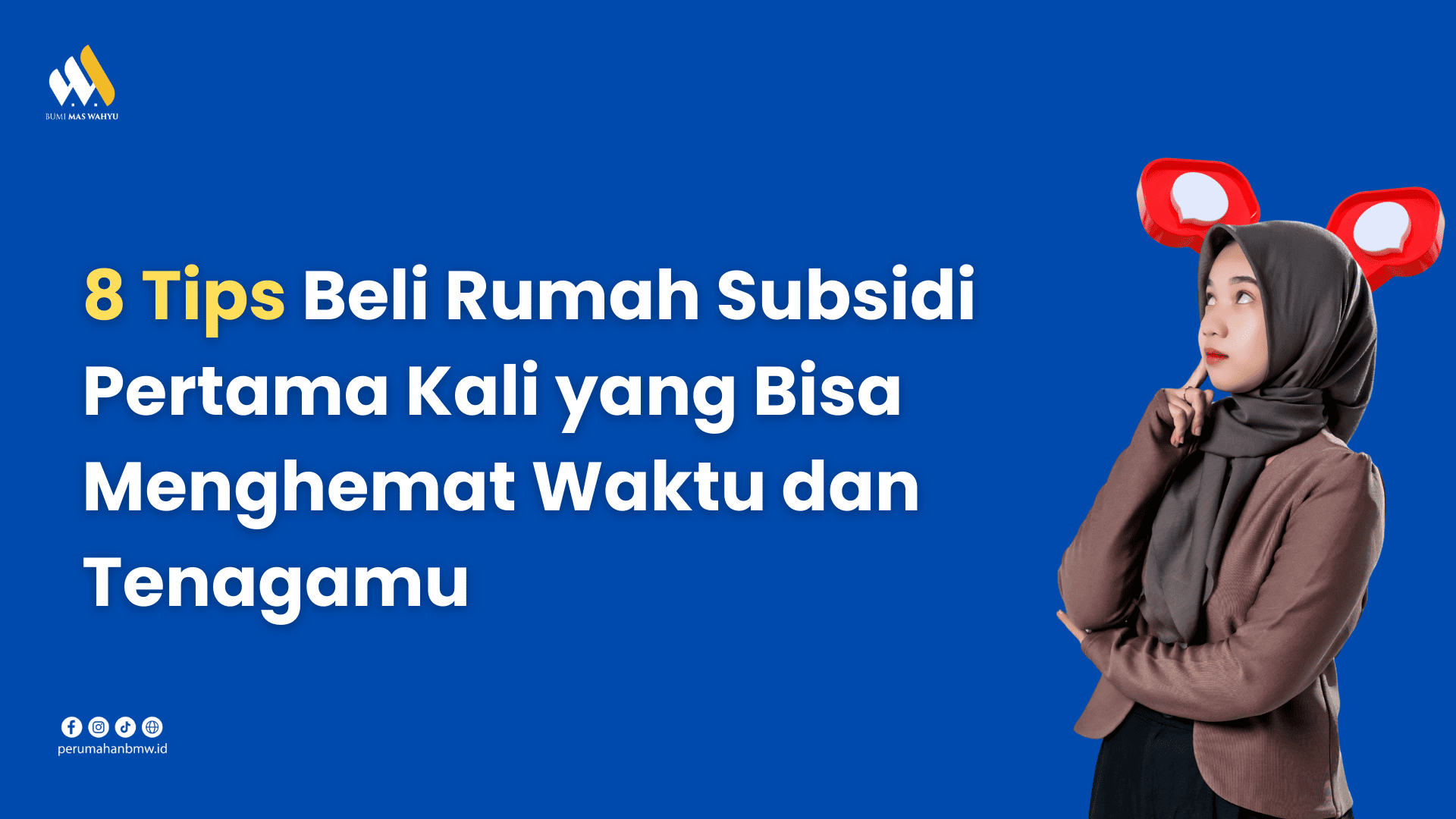 8 Tips Beli Rumah Subsidi Pertama Kali yang Bisa Menghemat Waktu dan Tenagamu