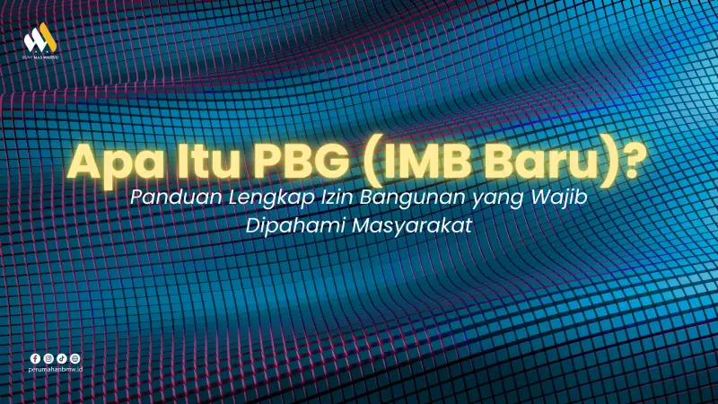 Apa Itu PBG (IMB Baru)? Pengertian, Fungsi, dan Dampaknya